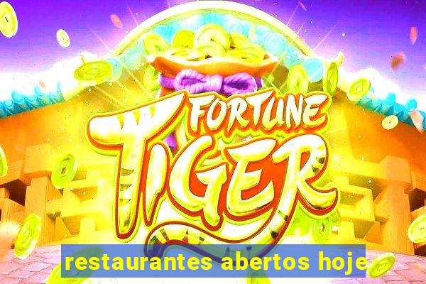 restaurantes abertos hoje